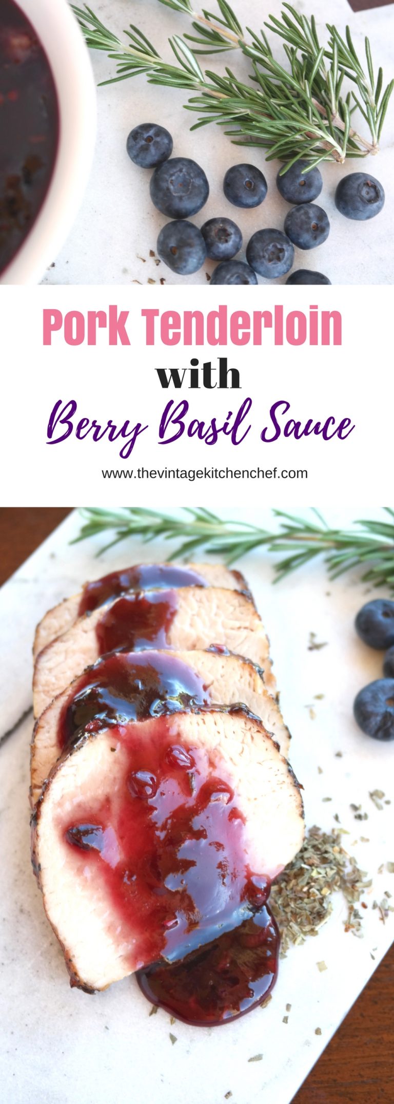 Pork Tenderloin with Berry Basil Sauce deliciously flavorful and so
